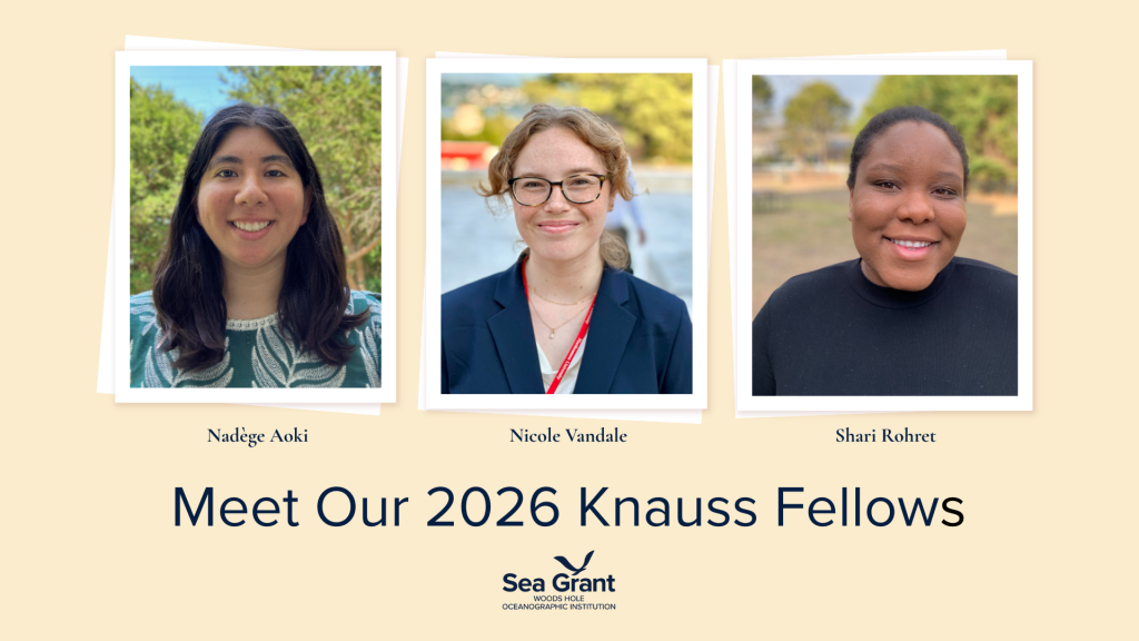 Meet Our 2026 Knauss Fellows - WHOI Sea Grant